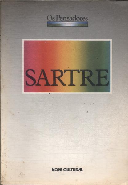 Os Pensadores: Sartre