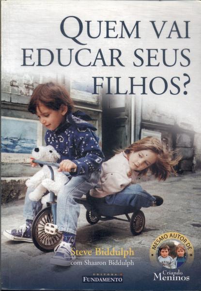 Quem Vai Educar Seus Filhos?