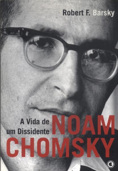 Noam Chomsky: A Vida De Um Dissidente