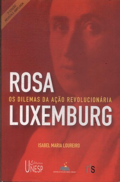 Rosa Luxemburg: Os Dilemas Da Ação Revolucionária