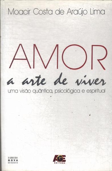 Amor: A Arte De Viver