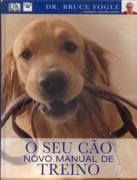 O Seu Cão: Novo Manual De Treino