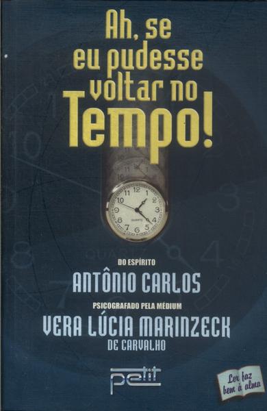 Ah, Se Eu Pudesse Voltar No Tempo!