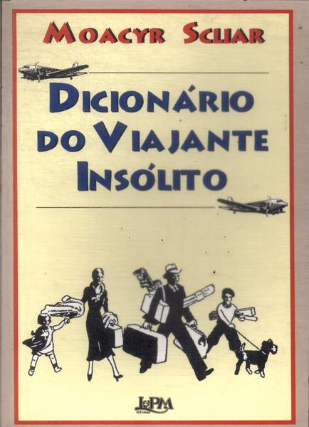 Dicionário Do Viajante Insólito