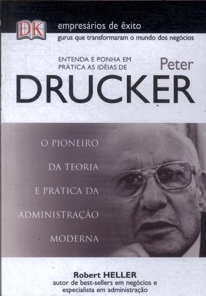Entenda E Ponha Em Prática As Ideias De Peter Drucker