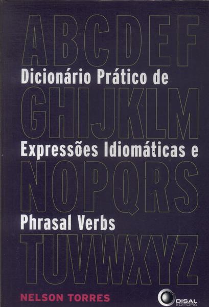 Dicionário Prático De Expressões Idiomáticas E Phrasal Verbs (2003)