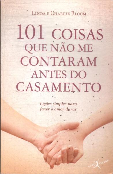 101 Coisas Que Não Me Contaram Antes Do Casamento