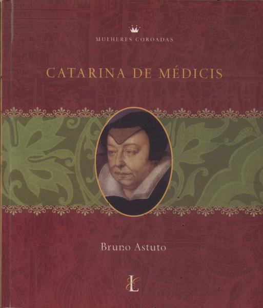 Catarina De Médicis