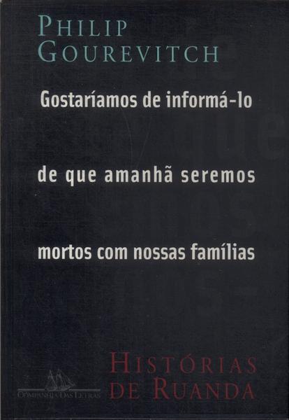 Gostaríamos De Informá-Lo De Que Amanhã Seremos Mortos Com Nossas Famílias