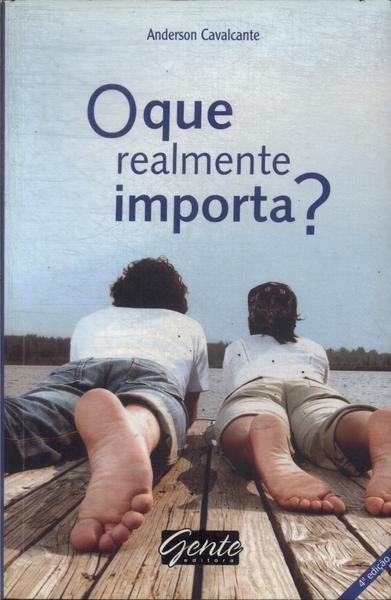 O Que Realmente Importa?