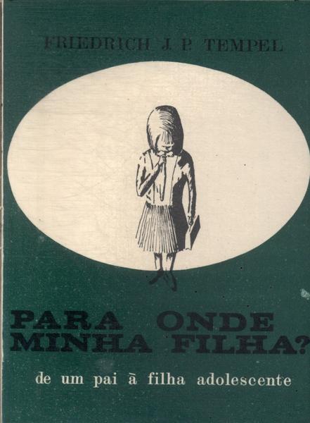 Para Onde, Minha Filha?