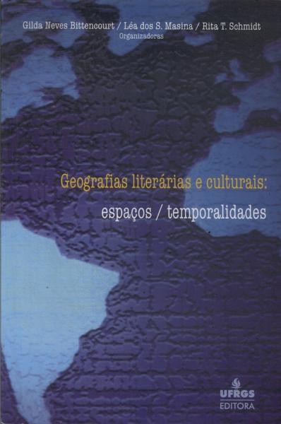Geografias Literárias E Culturais: Espaços/temporalidades