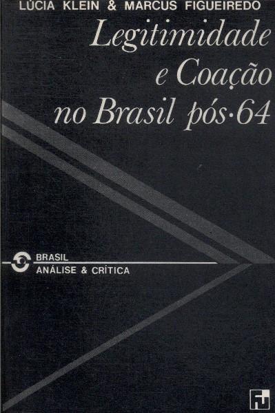 Legitimidade E Coação No Brasil Pós 64