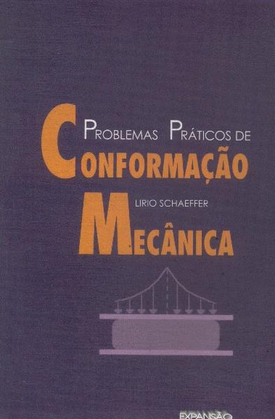 Problemas Práticos De Conformação Mecânica (1997)