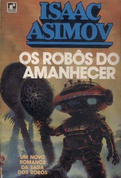 Os Robôs Do Amanhecer