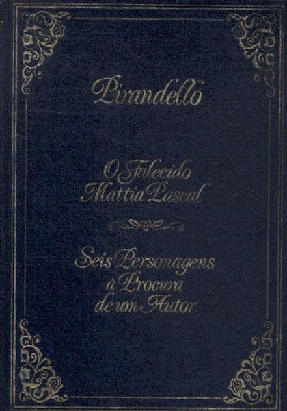 O Falecido Mattia Pascal - Seis Persoagens À Procura De Um Autor