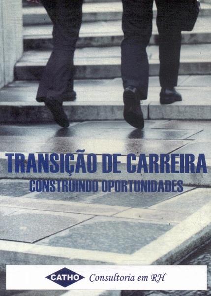 Transição De Carreira: Construindo Oportunidades