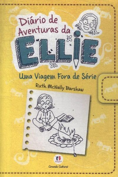 Diário De Aventuras Da Ellie: Uma Viagem Fora De Série
