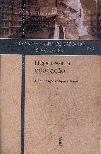 Repensar A Educação: 40 Anos Após Vigiar E Punir