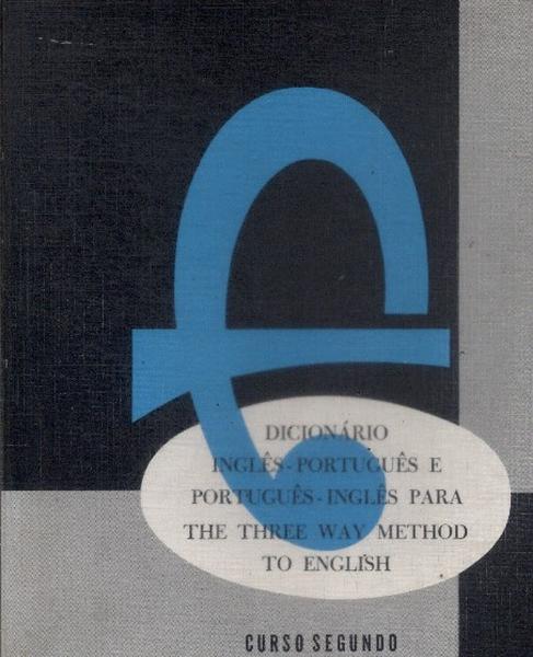 Dicionário Inglês-português E Português-inglês Para The Three Way Method To English