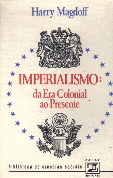 Imperialismo: Da Era Colonial Ao Presente