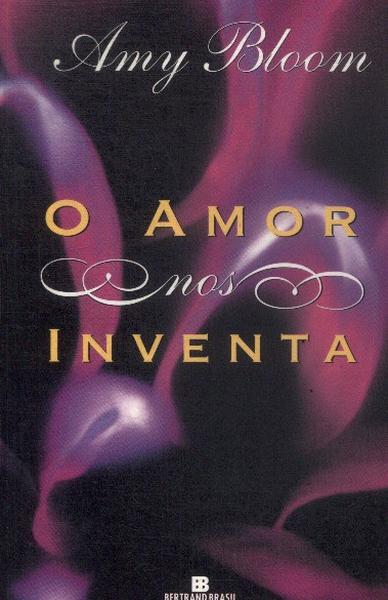 O Amor Nos Inventa