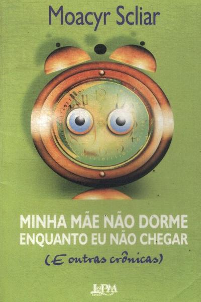 Minha Mãe Não Dorme Enquanto Eu Não Chegar