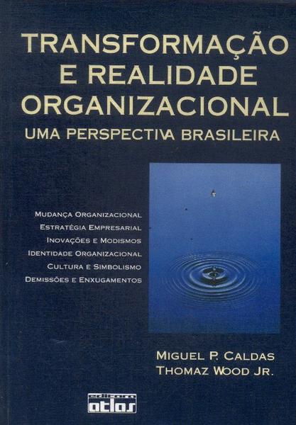 Transformação E Realidade Organizacional Uma Perspectiva Brasileira