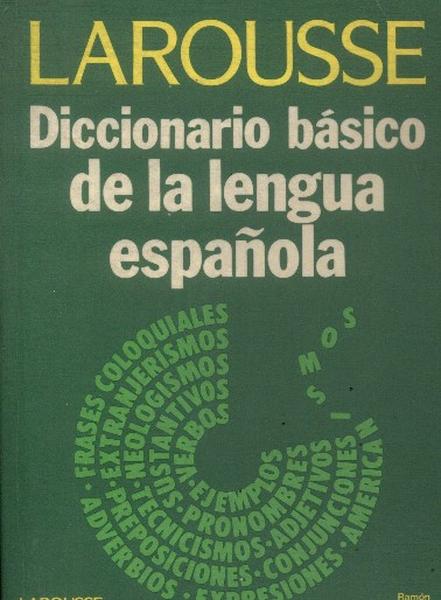 Larousse Diccionario Básico De La Lengua Española (1984)
