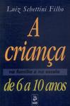 A Criança De 6 A 10 Anos Na Família E Na Escola (1997)