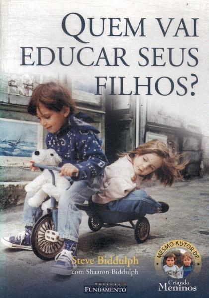 Quem Vai Educar Seus Filhos?