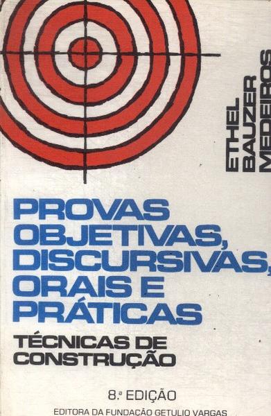 Provas Objetivas, Discursivas, Orais E Práticas