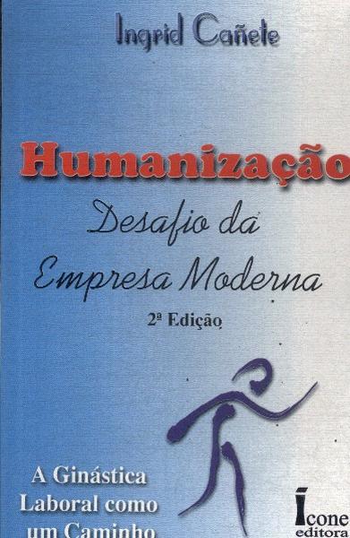 Humanização: Desafio Da Empresa Moderna