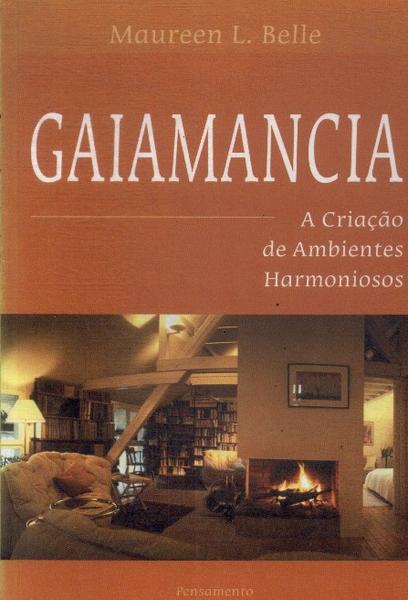 Gaiamancia: A Criação De Ambientes Harmoniosos