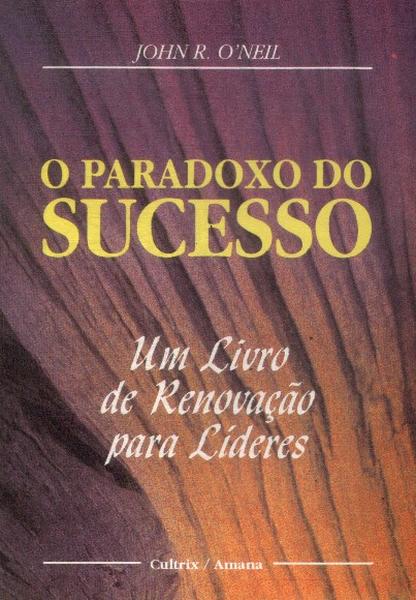 O Paradoxo Do Sucesso