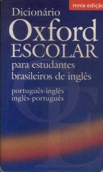 Dicionário Oxford Escolar Para Estudantes Brasileiros De Inglês (2010)