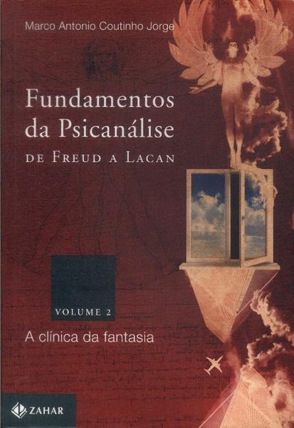 Fundamentos Da Psicanálise De Freud A Lacan Vol 2