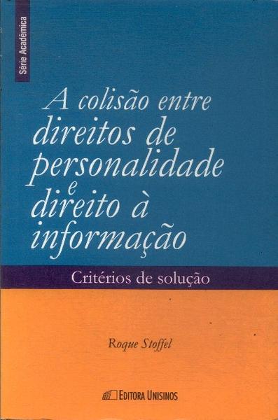 A Colisão Entre Direitos De Personalidade E Direito À Informação (2000)