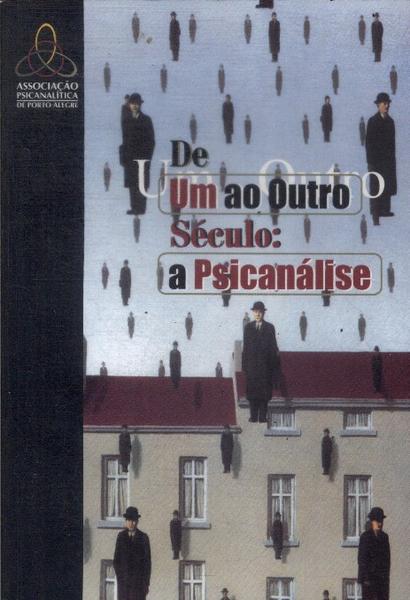 De Um Outro Século: A Psicanálise