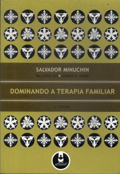 Dominando A Terapia Familiar
