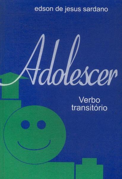 Adolescer: Verbo Transitório