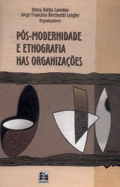 Pós-modernidade E Etnografia Nas Organizações
