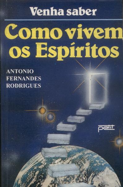 Como Vivem Os Espíritos