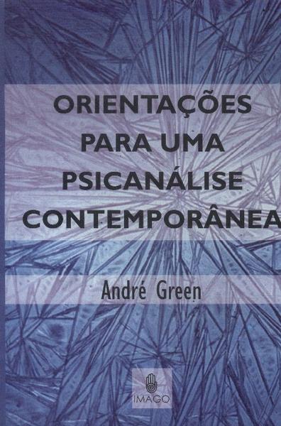 Orientações Para Uma Psicanálise Contemporânea (2008)