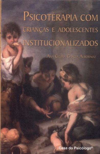 Psicoterapia Com Crianças E Adolescentes Intitucionalizados