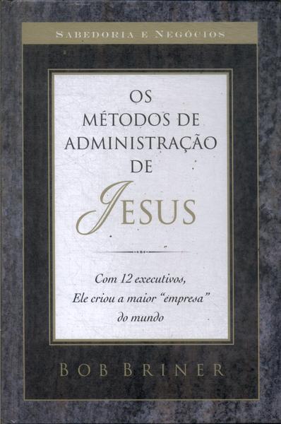 Os Métodos de Administração de Jesus