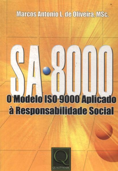 Sa 8000: O Modelo Iso 9000 Aplicado À Responsabilidade Social (2003)