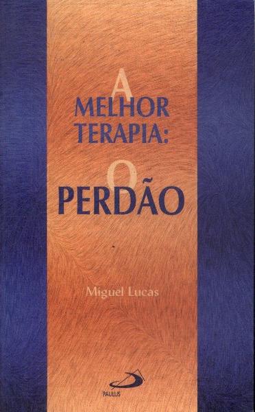 A Melhor Terapia: O Perdão