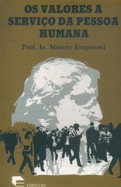 Os Valores A Serviço Da Pessoa Humana