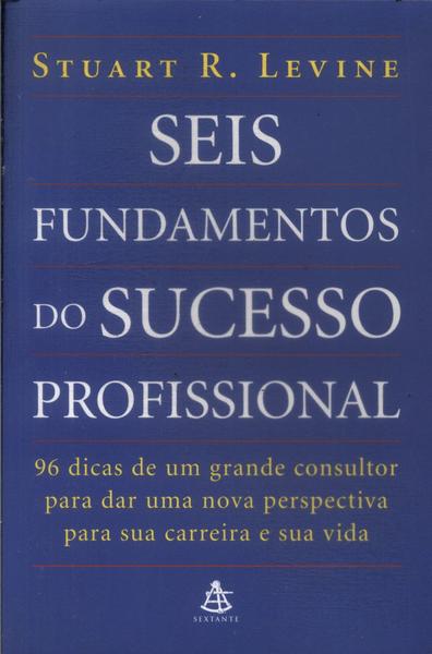 Seis Fundamentos Do Sucesso Profissional